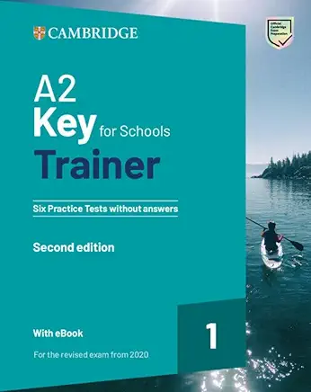A2 Key for Schools Trainer 1 for the revised exam from 2020 Second edition Six Practice Tests without Answers with Audio Dow...